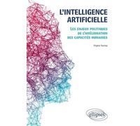 L'intelligence Artificielle - Les Enjeux Politiques De L'amélioration Des Capacités Humaines