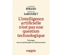L'intelligence artificielle n'est pas une question technolog - Laurent Bibard - L'aube Eds De - Poche - Essai