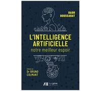 L'intelligence Artificielle - Notre Meilleur Espoir