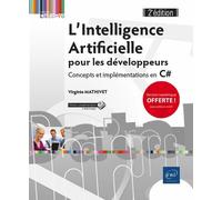 L'Intelligence Artificielle pour les développeurs - Concepts et implémentations en C# (2e édition)