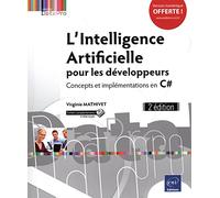 L'Intelligence Artificielle pour les développeurs - Concepts et implémentations en C# (2e édition)