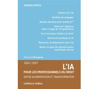 L'intelligence artificielle pour les professionnels du droit - Entre augmentation et transformation - Raphaël d' Assignies - Delmas - broché - Etude