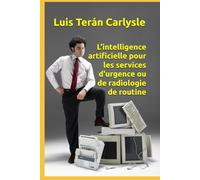 L'intelligence artificielle pour les services d'urgence ou de radiologie de routine