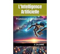 L'Intelligence Artificielle: Promesses et Perspectives