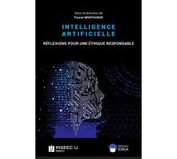 L'intelligence artificielle Reflexion pour une ethique responsable - Pascal Montagnon - Micro Application - broché - Etude