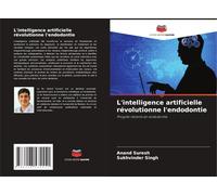 L'intelligence Artificielle Révolutionne L'endodontie: Progrès Récents En Endodontie