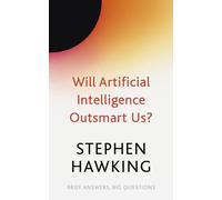 L'intelligence artificielle sera-t-elle plus intelligente que nous ?