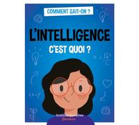 L'intelligence c'est quoi ?