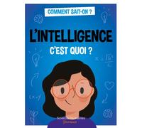 L'intelligence c'est quoi ? - Jean-François Marmion - Sciences Humaines Eds - cartonné - Document jeunesse