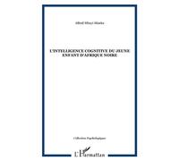 L'intelligence cognitive du jeune enfant d'afrique noire - Alfred Mbuyi Mizeka - L'harmattan - broché - Etude