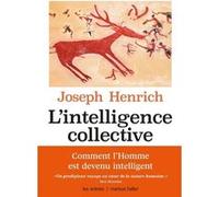 L'Intelligence collective Joseph Henrich (Auteur), Patrick Hersant (Traduction)