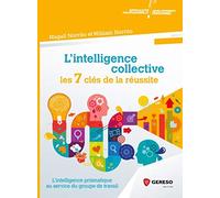 L'intelligence collective : les 7 clés de la réussite: L'intelligence prismatique au service du groupe de travail