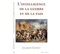 L'intelligence de la guerre et de la paix