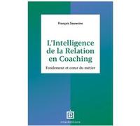 L'intelligence de la Relation en coaching - 2e éd.: Fondement et coeur du métier