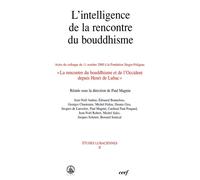 L'intelligence de la rencontre du bouddhisme Bilan et perspectives, colloque de Lubac, fondation Singer Polignac,11 octobre 2000 - Collectif - Cerf - broché - Etude