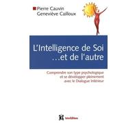 L'intelligence de soi... et de l'autre : Comprendre son type psychologique et se développer pleinement avec le Dialogue Intérieur