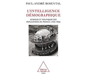 L'Intelligence démographique : Sciences et politiques des populations en France (1930-1960)