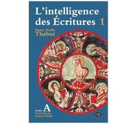 L'intelligence Des Écritures - Tome 1, Année A, Temps Privilégiés
