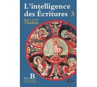 L'intelligence Des Ecritures - Tome 3, Année B, Temps Privilégiés