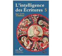 L'intelligence Des Ecritures - Tome 5, Année C, Temps Privilégiés