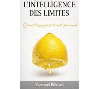 L'intelligence des limites: Quand l'engagement devient épuisement