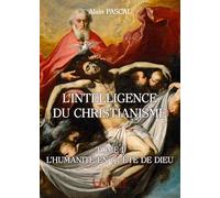 L'intelligence du christianisme: Tome 1, L'humanité en quête de Dieu