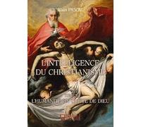 L'intelligence du christianisme - tome 1 L'humanite en quete de dieu - Alain Pascal - Verbe Haut Editions Du - broché - Essai