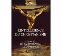 L'intelligence du christianisme tome 2 De la révélation a l'apostasie - Alain Pascal - Verbe Haut Editions Du - broché - Essai
