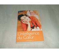 L'intelligence du coeur : Confiance en soi, créativité, aisance relationnelle, autonomie
