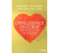 L'intelligence du coeur en 70 leçons de choses