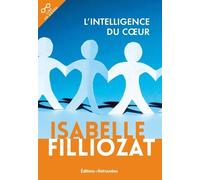 L'intelligence Du Coeur - Rudiments De Grammaire Emotionnelle