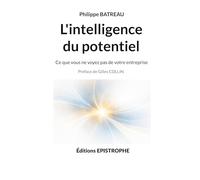 L'intelligence du potentiel: Ce que vous ne voyez pas de votre entreprise