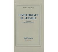 L'Intelligence du sensible. Essai sur le dualisme cartésien
