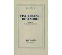 L'Intelligence du sensible. Essai sur le dualisme cartésien