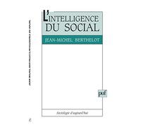 L'intelligence Du Social - Le Pluralisme Explicatif En Sociologie