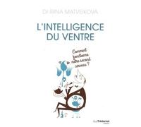 L'intelligence du ventre - Irina Matveikova - Tredaniel La Maisnie - broché - Etude
