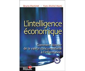 L'intelligence économique : comment donner de la valeur concurrentielle à l'information