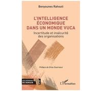 L'intelligence Économique Dans Un Monde Vuca - Incertitude Et Insécurité Des Organisations
