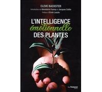 L'intelligence émotionnelle des plantes - Cleve Backster - Tredaniel La Maisnie - broché - Essai