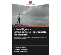 L'intelligence émotionnelle - la réussite de demain: L'intelligence émotionnelle : la clé du succès pour les experts-comptables