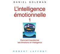 L'intelligence émotionnelle - tome 1 Daniel Goleman (Auteur), Thierry Piélat (Traduction)
