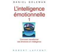 L'intelligence émotionnelle - tome 1 Tome 1 - Daniel Goleman - Robert Laffont - broché - Etude
