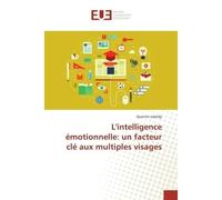 L'intelligence émotionnelle: un facteur ux multiples visages - Quentin Labridy - Universitaires Europeennes - broché - Etude