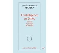 L'intelligence en echec GRENET GERARD (Traduction), José Antonio Marina (Auteur)
