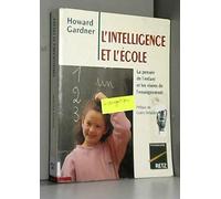 L'Intelligence Et L'Ecole. La Pensee De L'Enfant Et Les Visees De L'Enseignement
