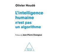 L'Intelligence humaine n'est pas un algorithme Le cerveau, fin stratège - Olivier Houdé - Odile Jacob - broché - Essai