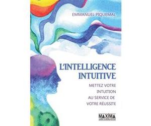 L'intelligence intuitive Emmanuel Piquemal (Auteur)