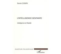L'intelligence sentante Intelligence et Réalité - Xavier Zubiri - L'harmattan - broché - Livre