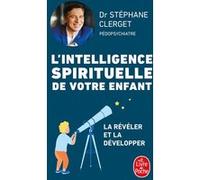 L'Intelligence spirituelle de votre enfant Stéphane Clerget (Auteur)