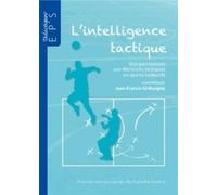 L'Intelligence Tactique. des Perceptions aux Décisions Tactiques en S Ports Collectifs